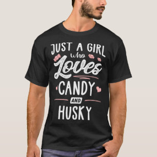 Bara en flicka som Kärlek Candy och Husky Women T Shirt