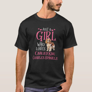 Bara en flicka som Kärlek Cavalier Kung Charles Sp T Shirt