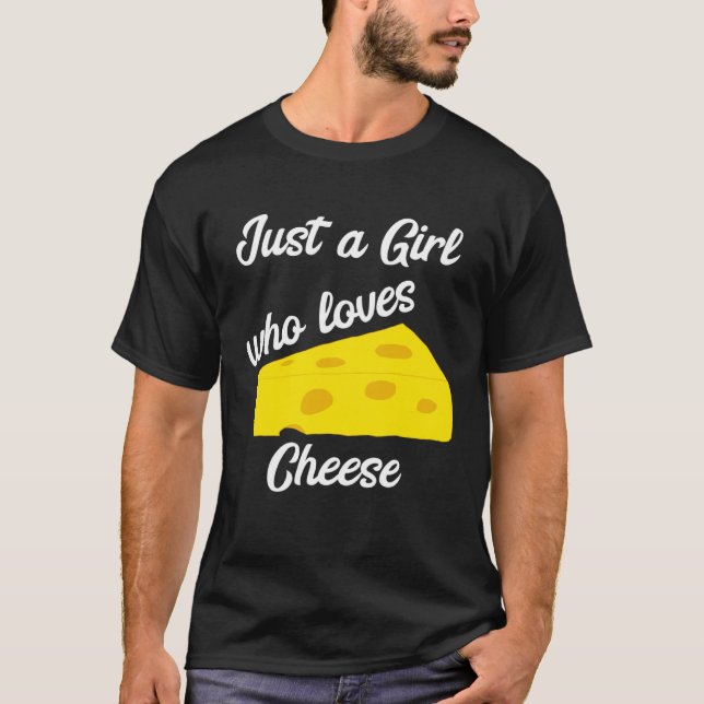 Bara en flicka som Kärlek Cheese Cheddar Gouda Bri T Shirt (Framsida)