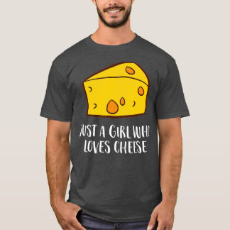 Bara en flicka som Kärlek Cheese T Shirt