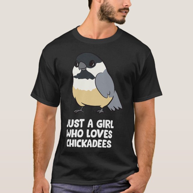 Bara en flicka som Kärlek Chickadee Birds T-Shirt (Framsida)