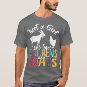 Bara en flicka som Kärlek Chickens Goats Farmer G T Shirt