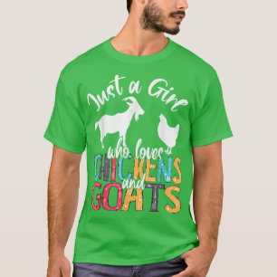 Bara en flicka som Kärlek Chickens Goats Farmer G T Shirt