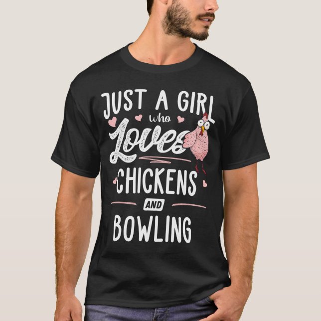 Bara en flicka som Kärlek Chickens och Bowling Chi T Shirt (Framsida)