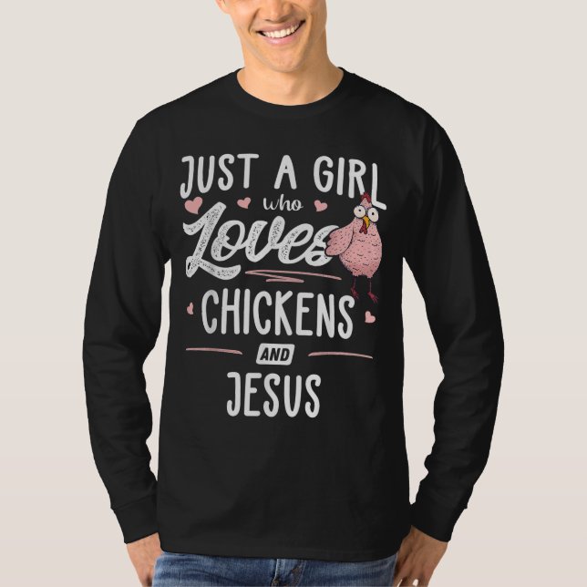 Bara en flicka som Kärlek Chickens och Jesus ger C T Shirt (Framsida)