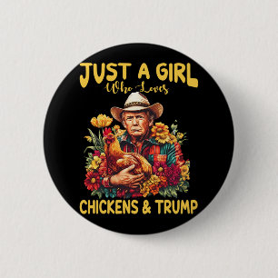 Bara en flicka som Kärlek Chickens och Trump Tru Knapp