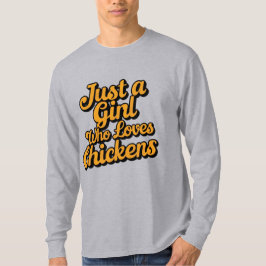 Bara en flicka som Kärlek Chickens T Shirt