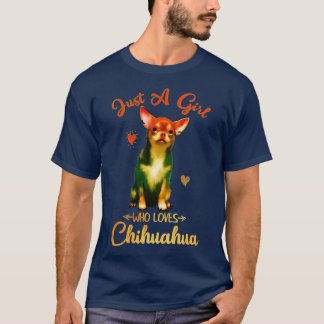 Bara en flicka som Kärlek Chihuahua Rolig hund T Shirt