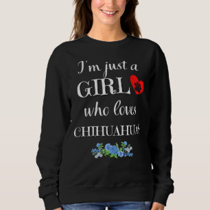 Bara en flicka som Kärlek Chihuahuas Funny Chihuah T Shirt
