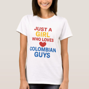 Bara en flicka som Kärlek colombianska killar - Ro T Shirt