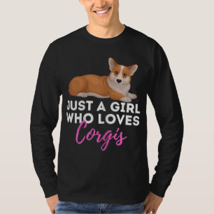 Bara en flicka som Kärlek Corgis - Welsh Corgi Own T Shirt