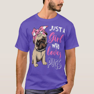 Bara en flicka som Kärlek Cute Pug Hund älskare ge T Shirt
