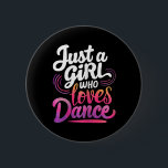 Bara en flicka som Kärlek Dance Funny Dance Älskar Knapp<br><div class="desc">Bara en flicka som Kärlek Dance Funny Dance Älskare</div>