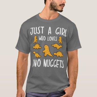 Bara en flicka som Kärlek Dino Nuggets Merch Chick T Shirt