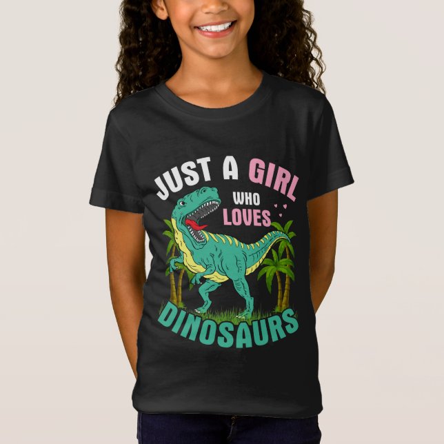 Bara en flicka som kärlek Dinosaurs Girl's T-Shirt (Framsida)