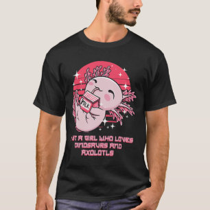 Bara en flicka som Kärlek Dinosaurs och Axolotl An T Shirt