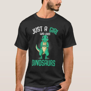Bara en flicka som Kärlek Dinosaurs t Rex Dino Gir T Shirt