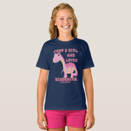 Bara en flicka som Kärlek Dinosaurs T-Shirt