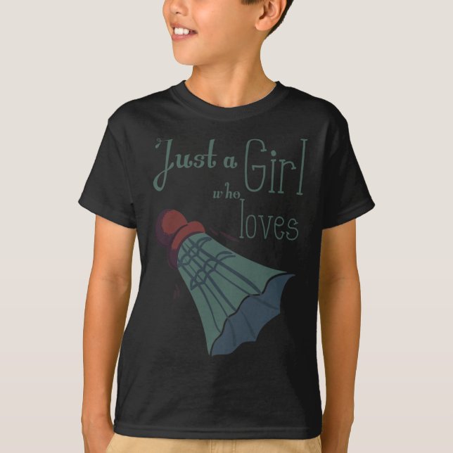 Bara en flicka som Kärlek Dminton 1 T Shirt (Framsida)
