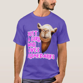 Bara en flicka som Kärlek dromedaries T Shirt