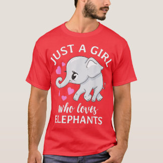 Bara en flicka som Kärlek Elephants Cute Animals E T Shirt