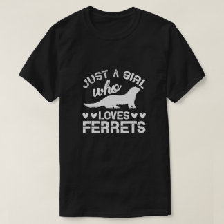 Bara en flicka som Kärlek Ferret T Shirt