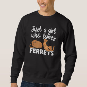 Bara en flicka som Kärlek Ferrets ägare Lång Ärmad Tröja