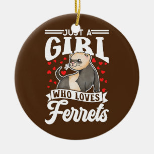 Bara en flicka som Kärlek Ferrets Cute Ferret Julgransprydnad Keramik