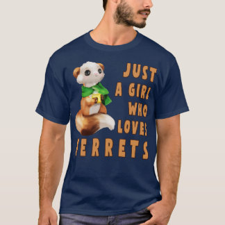 Bara en flicka som Kärlek Ferrets T Shirt