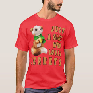 Bara en flicka som Kärlek Ferrets T Shirt