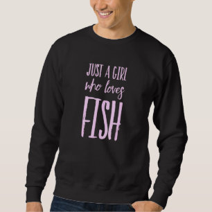 Bara en flicka som Kärlek fiskar Lång Ärmad Tröja