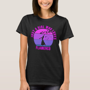 Bara en flicka som kärlek Flamenco Dance-gåva T Shirt