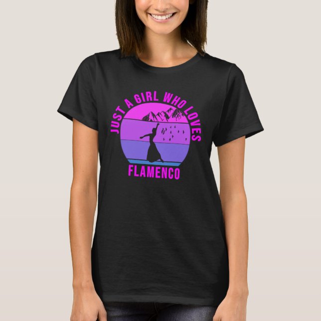 Bara en flicka som kärlek Flamenco Dance-gåva T Shirt (Framsida)