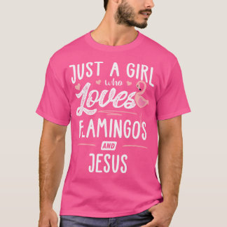 Bara en flicka som Kärlek Flamingos och Jesus Flam T Shirt