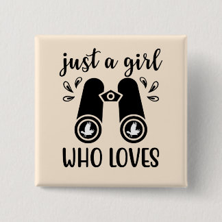 Bara en flicka som Kärlek föder Fågelskådning Bird Knapp