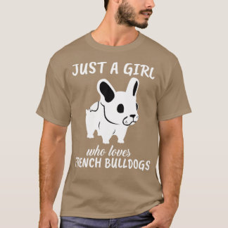 Bara en flicka som Kärlek Fransk Bulldog 1 T Shirt