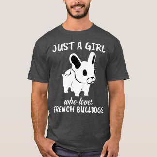Bara en flicka som Kärlek Fransk Bulldog 1 T Shirt