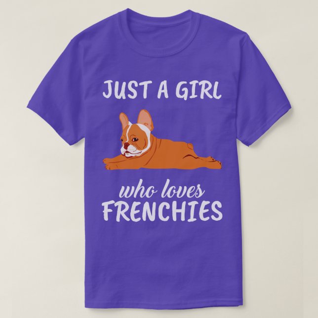 Bara en flicka som Kärlek Frenchies 1 T Shirt (Design framsida)