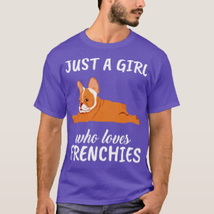 Bara en flicka som Kärlek Frenchies 1 T Shirt