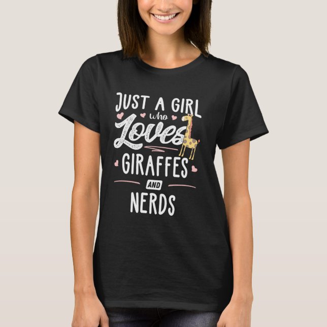 Bara en flicka som Kärlek ger ut och Nerds Giraffe T Shirt (Framsida)