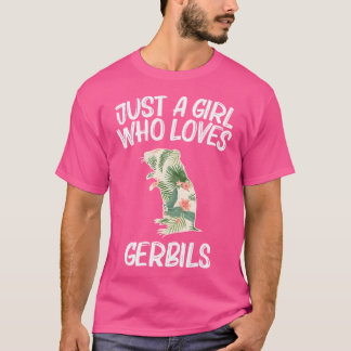 Bara en flicka som Kärlek Gerbils for Women Gnawer T Shirt