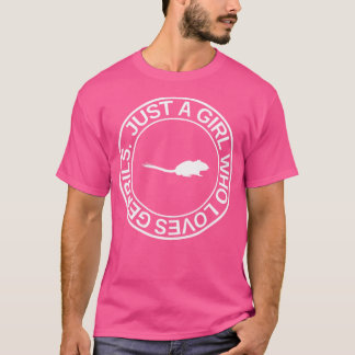 Bara en flicka som Kärlek Gerbils for Women Gnawer T Shirt