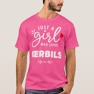 Bara en flicka som Kärlek Gerbils T Shirt