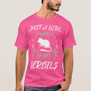 Bara en flicka som Kärlek Gerbils T Shirt