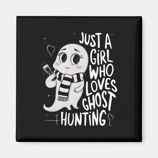 Bara en flicka som Kärlek Ghost Hunting Funny Ghos Magnet (Framsidan)