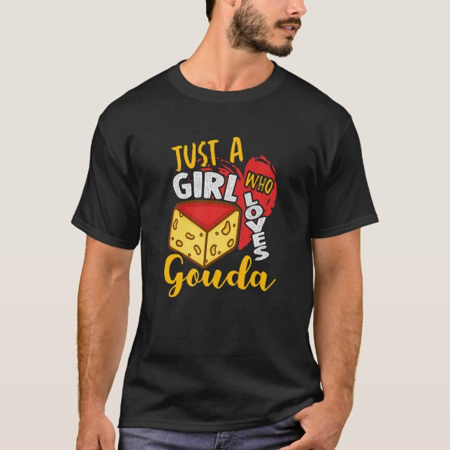 Bara en flicka som Kärlek Gouda Cheese Loving T Shirt (Framsida)