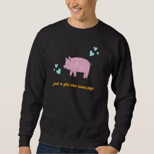 Bara en flicka som Kärlek Grisar Cute Farm Animal Lång Ärmad Tröja
