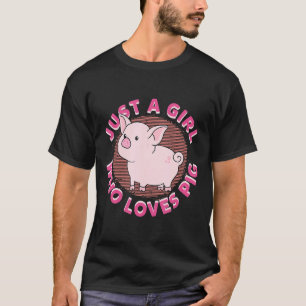 Bara en flicka som Kärlek Grisar Cute Gris Älskare T Shirt
