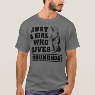 Bara en flicka som kärlek Groundhogs, Groundhog Da T Shirt
