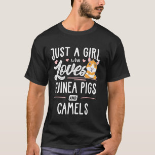 Bara en flicka som Kärlek Guinea Grisar och Camels T Shirt
